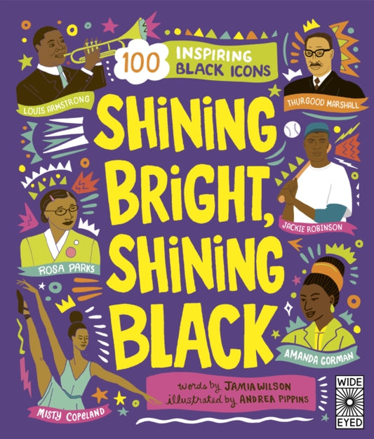 Shining Bright, Shining Black : Meet 100 Inspiring Black Icons-9780711297159