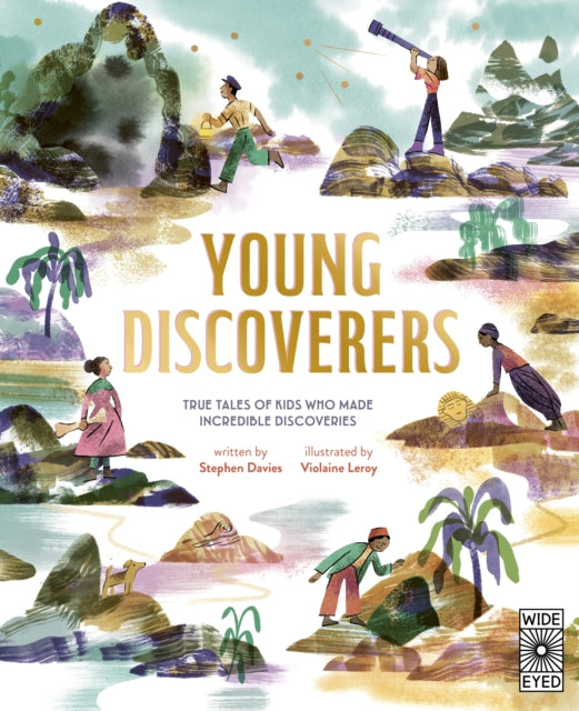 Young Discoverers : True Tales of Kids Who Made Incredible Discoveries-9780711298293