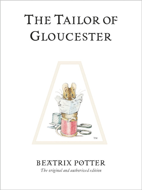 The Tailor of Gloucester : The original and authorized edition-9780723247722