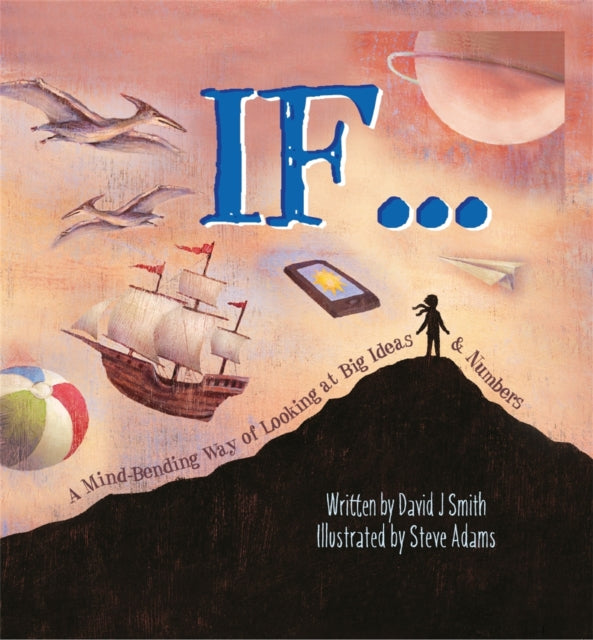 If : A Mind-Bending Way of Looking at Big Ideas and Numbers-9780750293846