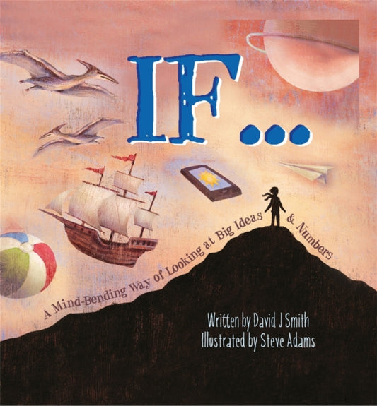 If : A Mind-Bending Way of Looking at Big Ideas and Numbers-9780750293846
