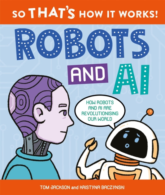 So That's How It Works! Robots and AI-9780753448717