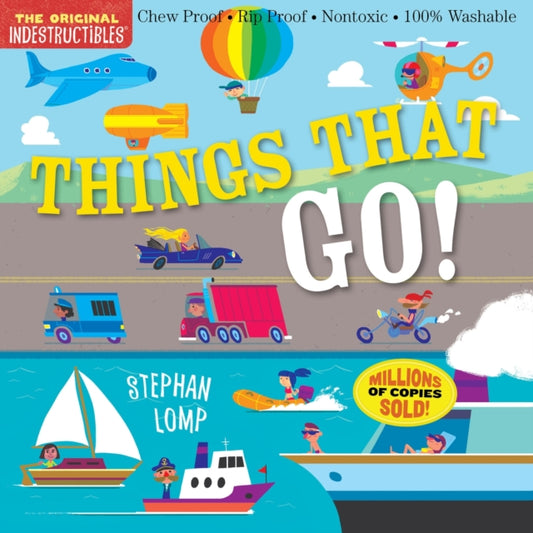 Indestructibles: Things That Go! : Chew Proof · Rip Proof · Nontoxic · 100% Washable (Book for Babies, Newborn Books, Vehicle Books, Safe to Chew)-9780761193623