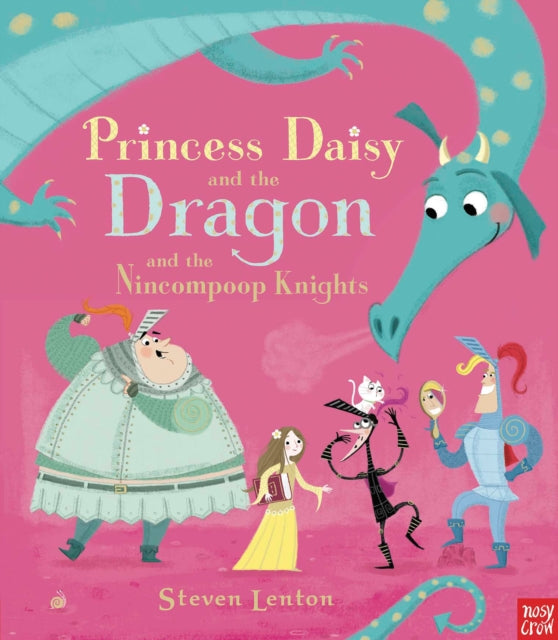 Princess Daisy and the Dragon and the Nincompoop Knights-9780857632883