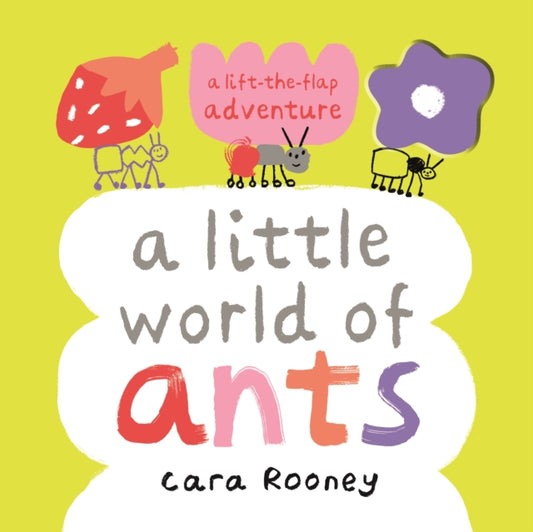 A Little World of Ants : A Lift-the-Flap Adventure-9781035011148