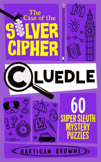 Cluedle - The Case of the Silver Cipher : 60 Super Sleuth Mystery Puzzles-9781035073726