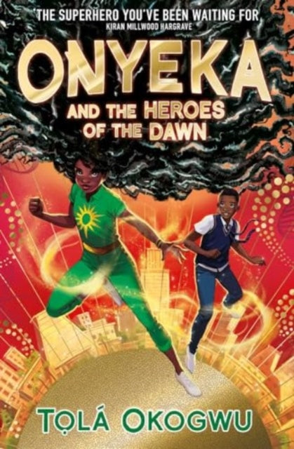 Onyeka and the Heroes of the Dawn : A superhero adventure perfect for Marvel and DC fans! Volume 3-9781398523128
