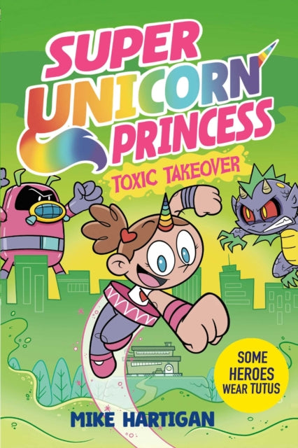 Super Unicorn Princess: Toxic Takeover : A wildly funny graphic novel adventure! Volume 2-9781398536012