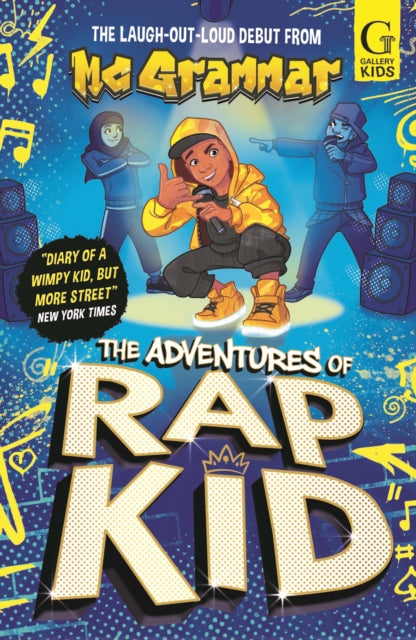 The Adventures of Rap Kid : A hilarious, high-energy new series from the viral rapping social media sensation-9781398537613