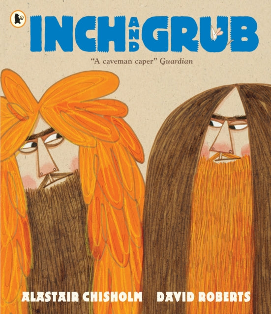 Inch and Grub: A Story About Cavemen : Winner of the Queen's Knickers Award and the Scottish Book Trust Picture Book Prize-9781406362817