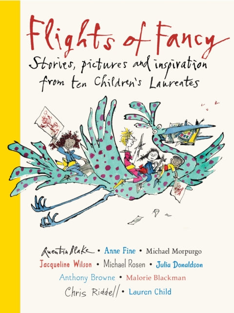 Flights of Fancy : Stories, pictures and inspiration from ten Children's Laureates-9781406384659