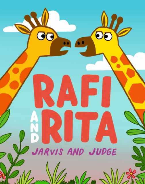 Rafi and Rita : A side-splitting tale of sibling rivalry with a charming twist! From picture book stars Jarvis and Chris Judge-9781406397550