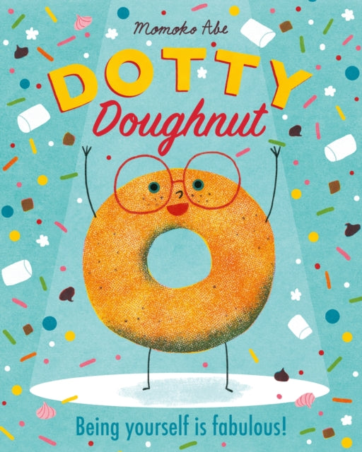 Dotty Doughnut : Being Yourself is Fabulous!-9781408362907
