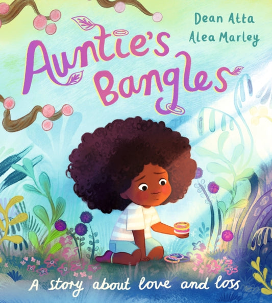 Auntie's Bangles : A moving, lyrical picture book about love and loss-9781408370735