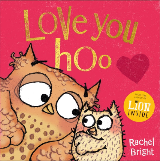 Love You Hoo : The perfect gift for Mother’s Day and beyond, from the bestselling author of The Lion Inside-9781408377116