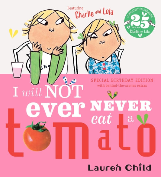 Charlie and Lola: I Will Not Ever Never Eat A Tomato 25th Birthday Edition-9781408377123