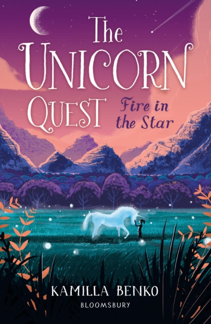 Fire in the Star: The Unicorn Quest 3-9781408898529