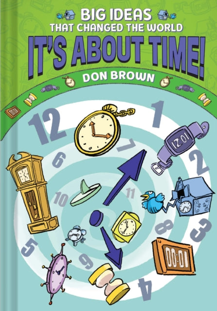 It's About Time! : Big Ideas That Changed the World #6 (A Nonfiction Graphic Novel)-9781419773310