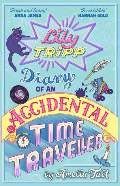 Lily Tripp: Diary of an Accidental Time Traveller : like Lottie Brooks meets Back to the Future! Waterstones Children's Book of the Month JUNE 2026-9781444931983