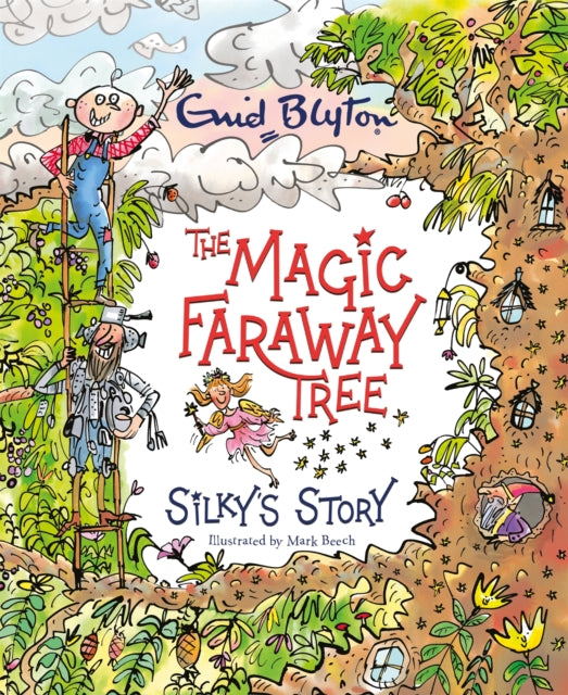 The Magic Faraway Tree: Silky's Story : A beautiful picture book inspired by The Magic Faraway Tree – now a major movie!-9781444952223
