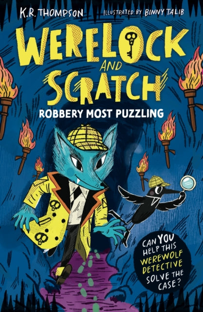 Werelock and Scratch: Robbery Most Puzzling : Book 2: A puzzle solving, interactive, werewolf detective adventure-9781444981131