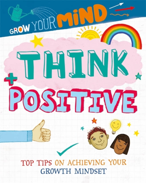 Grow Your Mind: Think Positive-9781445169262
