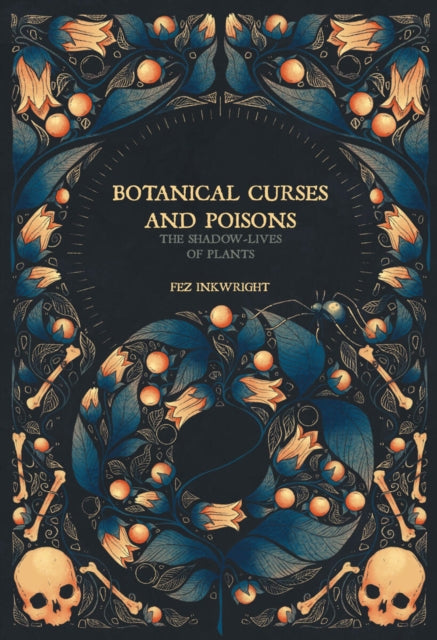 Botanical Curses and Poisons : The Shadow-Lives of Plants-9781454956716