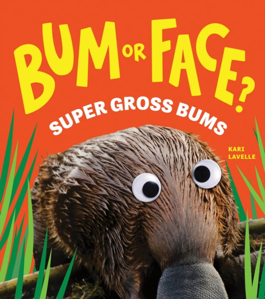 Bum or Face? Super Gross Bums : The Outrageous Animal Guessing Game Book for Kids! (Bum or Face Book 3)-9781464249938