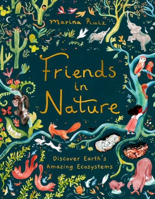 Friends in Nature : Discover Earth's Amazing Ecosystems-9781510230743