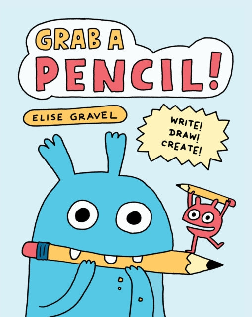 Grab a Pencil! : Write, Draw, Create-9781510232389
