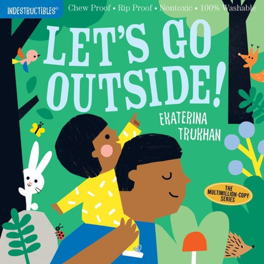 Indestructibles: Let's Go Outside! : Chew Proof · Rip Proof · Nontoxic · 100% Washable (Book for Babies, Newborn Books, Safe to Chew)-9781523509867