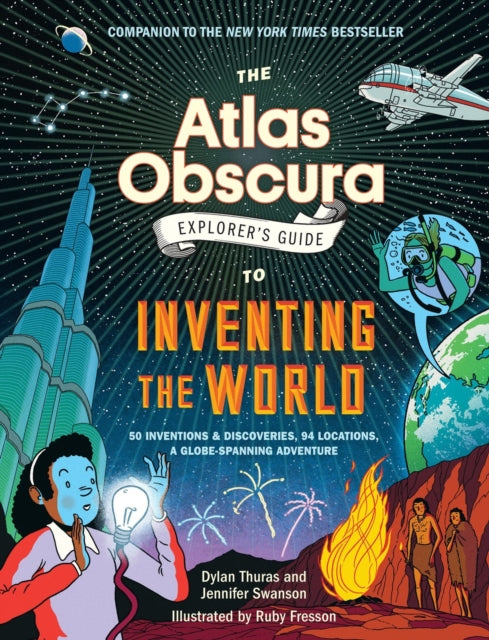 The Atlas Obscura Explorer’s Guide to Inventing the World-9781523516889