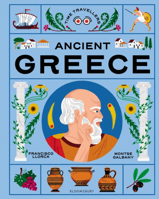Time Travellers: Ancient Greece : the perfect gift for budding historians-9781526686305