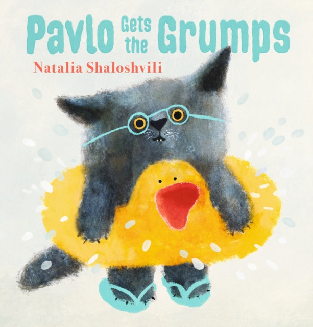 Pavlo Gets the Grumps : A loving look at how to deal with bad days and big feelings-9781529505764