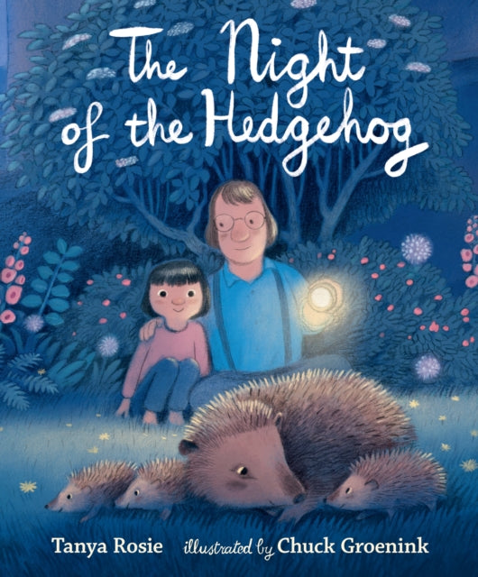 The Night of the Hedgehog : A magical father-daughter adventure for 3-7 year olds to share with Dad on Father's Day-9781529508000