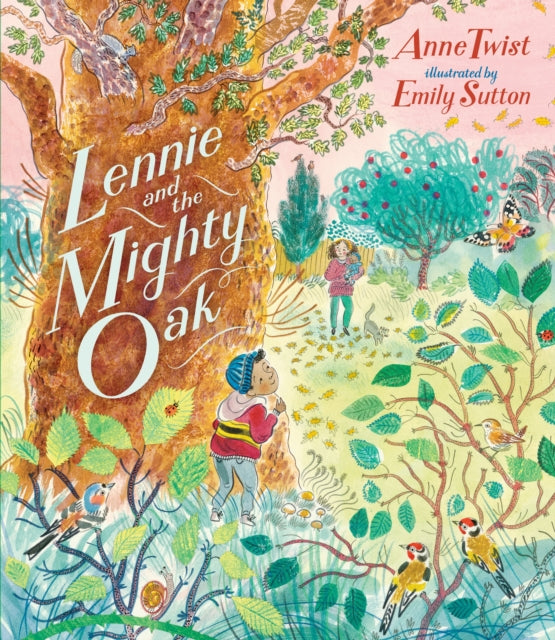Lennie and the Mighty Oak : A charming picture book story about friendship, family and adapting to a new baby sibling-9781529508185