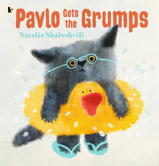 Pavlo Gets the Grumps : A loving look at how to deal with bad days and big feelings-9781529509465
