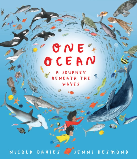 One Ocean: A Journey Beneath the Waves : Explore wildlife beneath the waves in a fascinating and magical story from the Welsh Children’s Laureate-9781529512939