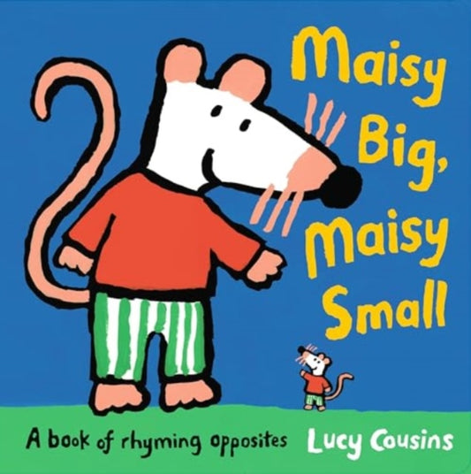 Maisy Big, Maisy Small: A Book of Rhyming Opposites-9781529514209