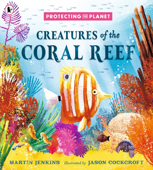 Protecting the Planet: Creatures of the Coral Reef-9781529516289