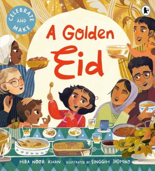 A Golden Eid : The perfect gift to celebrate Ramadan and Eid – with hands on activities and a recipe to try-9781529519778