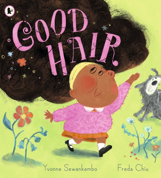 Good Hair : A positive book of hair-confidence for 3-7-year-olds-9781529522617