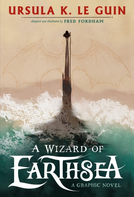 A Wizard of Earthsea : A stunning graphic novel edition of the classic fantasy adventure-9781529526264