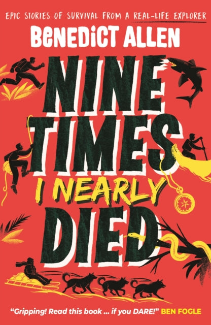 Nine Times I Nearly Died : A gripping read for boys and girls who love action and adventure aged 8, 9, 10, 11, 12-9781529526820