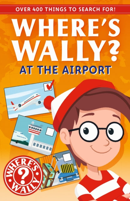 Where's Wally?: At the Airport : A Fun Spotter Activity Book for Ages 5+ with over 400 Things to Search For!-9781529527308