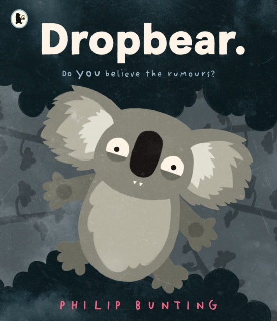 Dropbear : Do YOU believe the rumours? A brilliantly thrilling and funny picture book for ages 3+-9781529527322