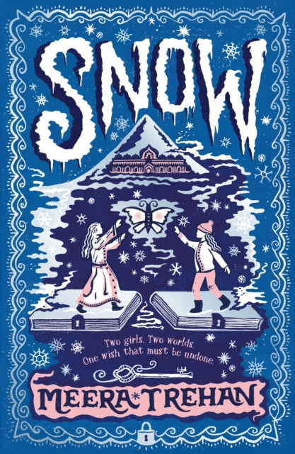 Snow : A perfect Christmas gift for children age 9-12, this magical winter fantasy is a fairy-tale adventure of princesses, secrets, friendship and a kingdom in peril-9781529528787