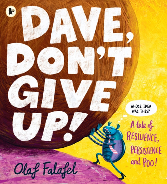 Dave, Don't Give Up! : Hilarious and heart-warming picture book about resilience, persistence – and poo! From the award-winning creator of “Blobfish”-9781529530094