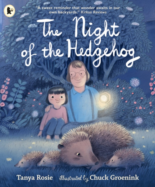 The Night of the Hedgehog : A cosy, love-filled father-and-daughter book about a secret night-time adventure to see baby hedgehogs that captures the joy of family life-9781529532739