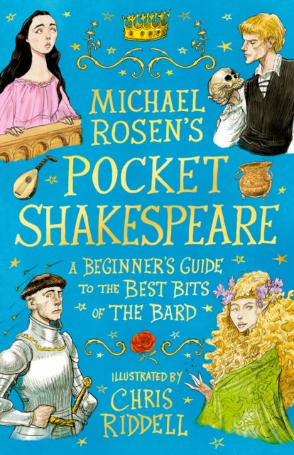 Michael Rosen's Pocket Shakespeare: A Beginner's Guide to the Best Bits of the Bard : From an award-winning author and illustrator, the perfect introduction to enjoy at home or in the classroom-9781529532845
